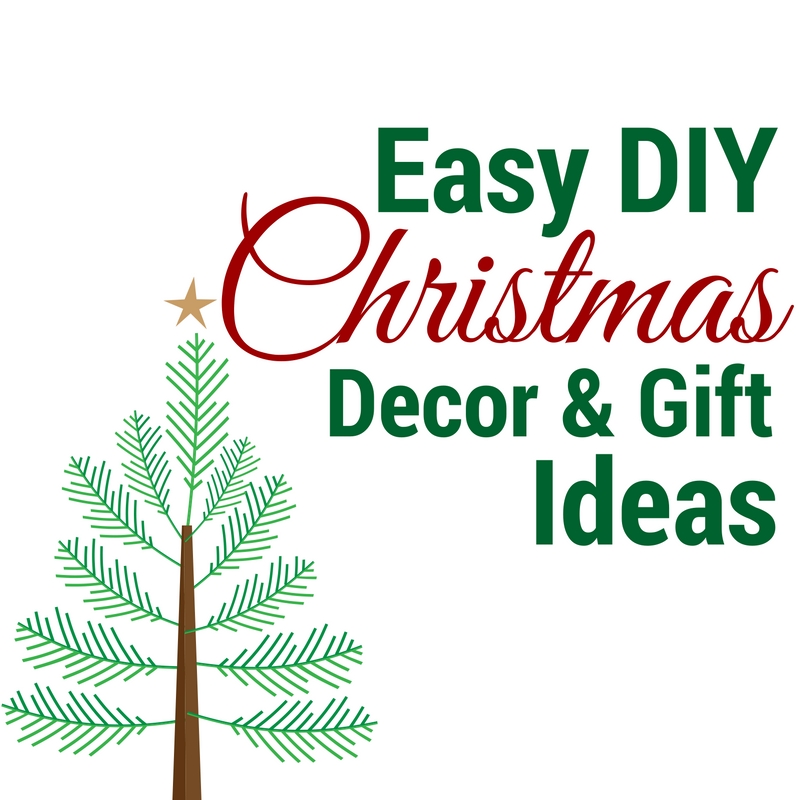 Easy DIY Christmas Decor & Gift Ideas - Six Clever Sisters