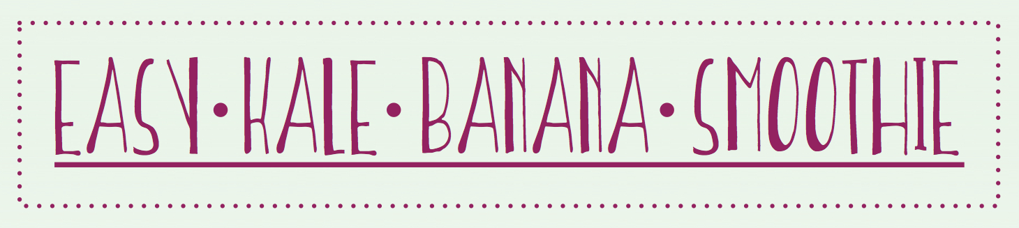 Kale Banana Smoothie Recipe