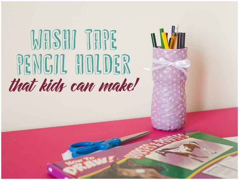 Washi Tape Pencil Holder