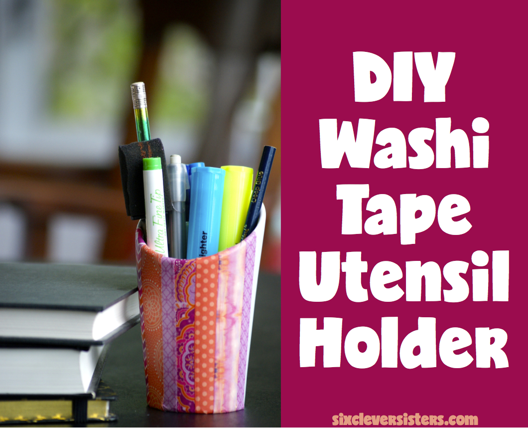 DIY Washi Tape | Washi Tape Decor | Washi Tape | Washi Tape Organization | Washi Tape can just about be used for anything! This DIY Washi Tape Utensil Holder is so easy! Find the tutorial at SixCleverSisters.com!