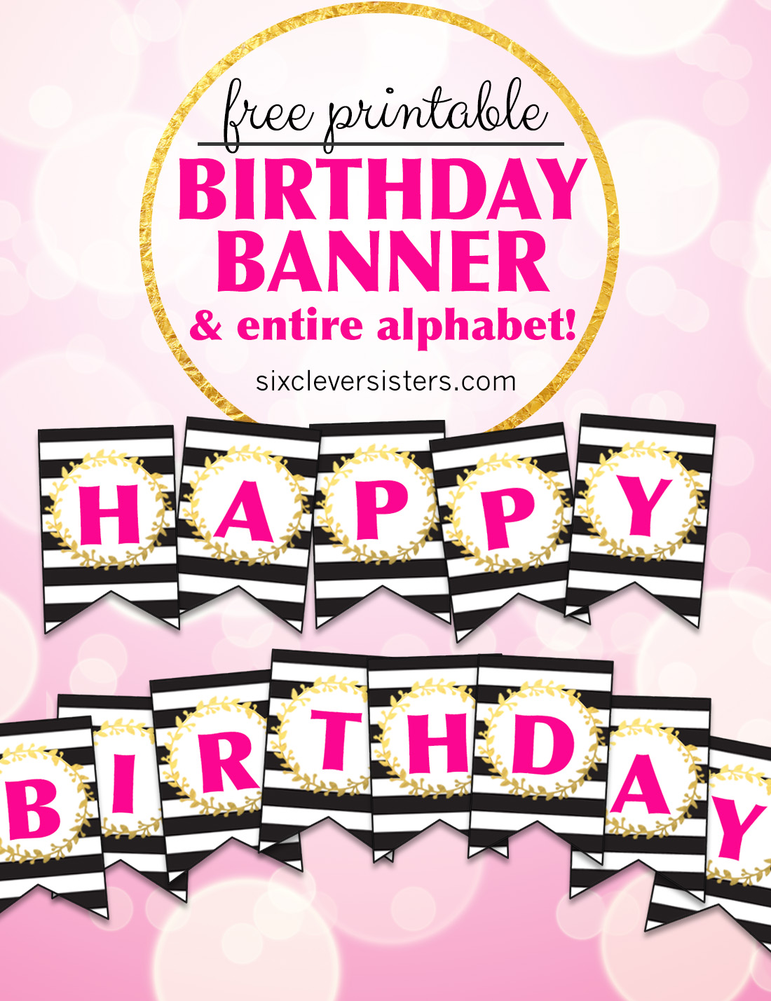 Free Printable Birthday Banner | Free Printable | Happy Birthday | DIY Banner | Birthday Banner Letters | Printable Alphabet | Alphabet Banner Free Printable | Download this trendy birthday banner (+ entire alphabet!) to DIY a banner for your next event! On the Six Clever Sisters blog