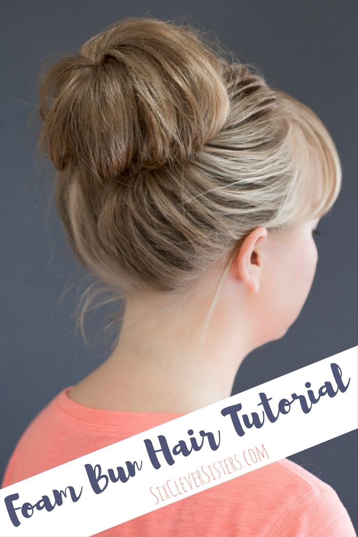 Hair Tutorial | Big Messy Bun | Messy Bun Tutorial | Hair Hack | Foam Bun Tutorial | Always get the perfect big messy bun with this tip! Tutorial at SixCleverSisters.com