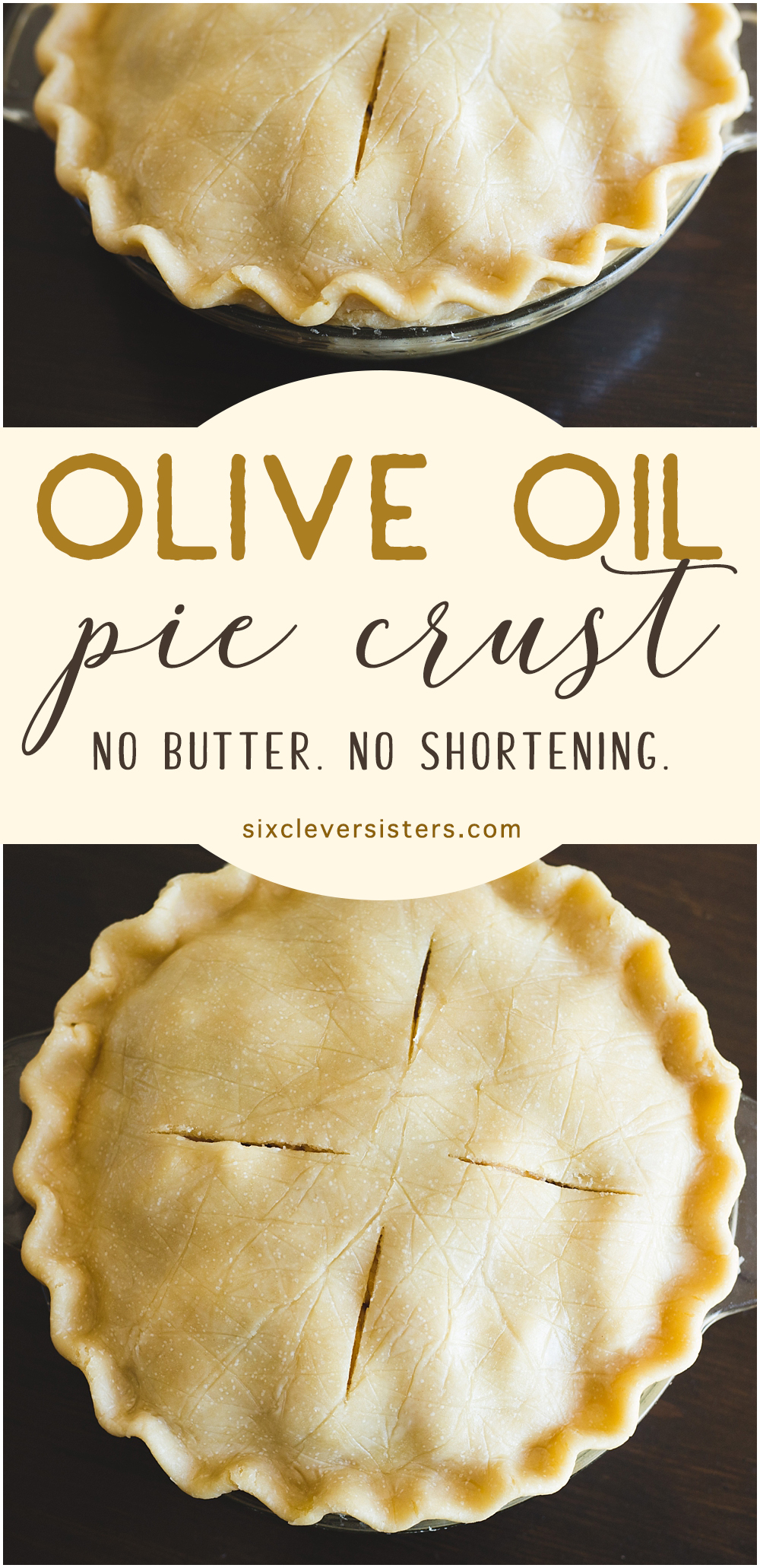 Olive Oil Pie Crust | Olive Oil Pie Crust Recipe | Olive Oil Pie Dough | Pie Crust No Shortening | Pie Crust No Butter | Pie Crust Without Shortening | Pie Crust Without Butter | This olive oil pie crust recipe from the Six Clever Sisters blog is simple and delicious!