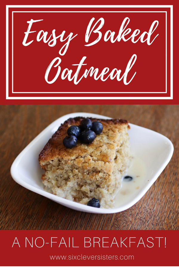 Baked Oatmeal Recipes | Baked Oatmeal Healthy | Baked Oatmeal Recipe | A Recipe for Baked Oatmeal | Baked Oatmeal Breakfast | Baked Oatmeal Breakfast Recipe | Baked Oatmeal Dish | Breakfast Recipes | This easy baked oatmeal is a no-fail breakfast! Six Clever Sisters