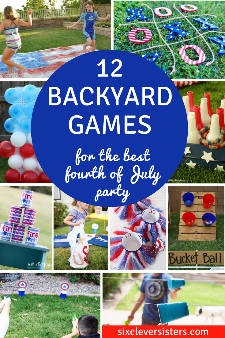 Backyard Games | Backyard Games for Kids | Backyard Games for 4th of July | Backyard Games USA | Backyard Games Ideas | Backyard Games DIY | Backyard Games and Activities | Backyard Games for Fourth of July | Backyard Games BBQ | Looking for that great backyard game to bring the fun to the party? These 12 game ideas will do just that! Six Clever Sisters