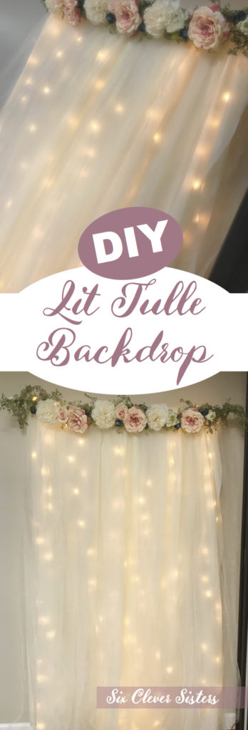 DIY Lit Tulle Backdrop | Bridal | Wedding | Bridal Shower | Wedding Shower | Photography Backdrop | Floral Decor | Backdrop | Background | Bride | Bride to Be | Wedding Shower Ideas | Shower on a Budget | Baby Shower | Simple Decorating Ideas | Easy Decor | Quick tutorial on Six Clever Sisters!