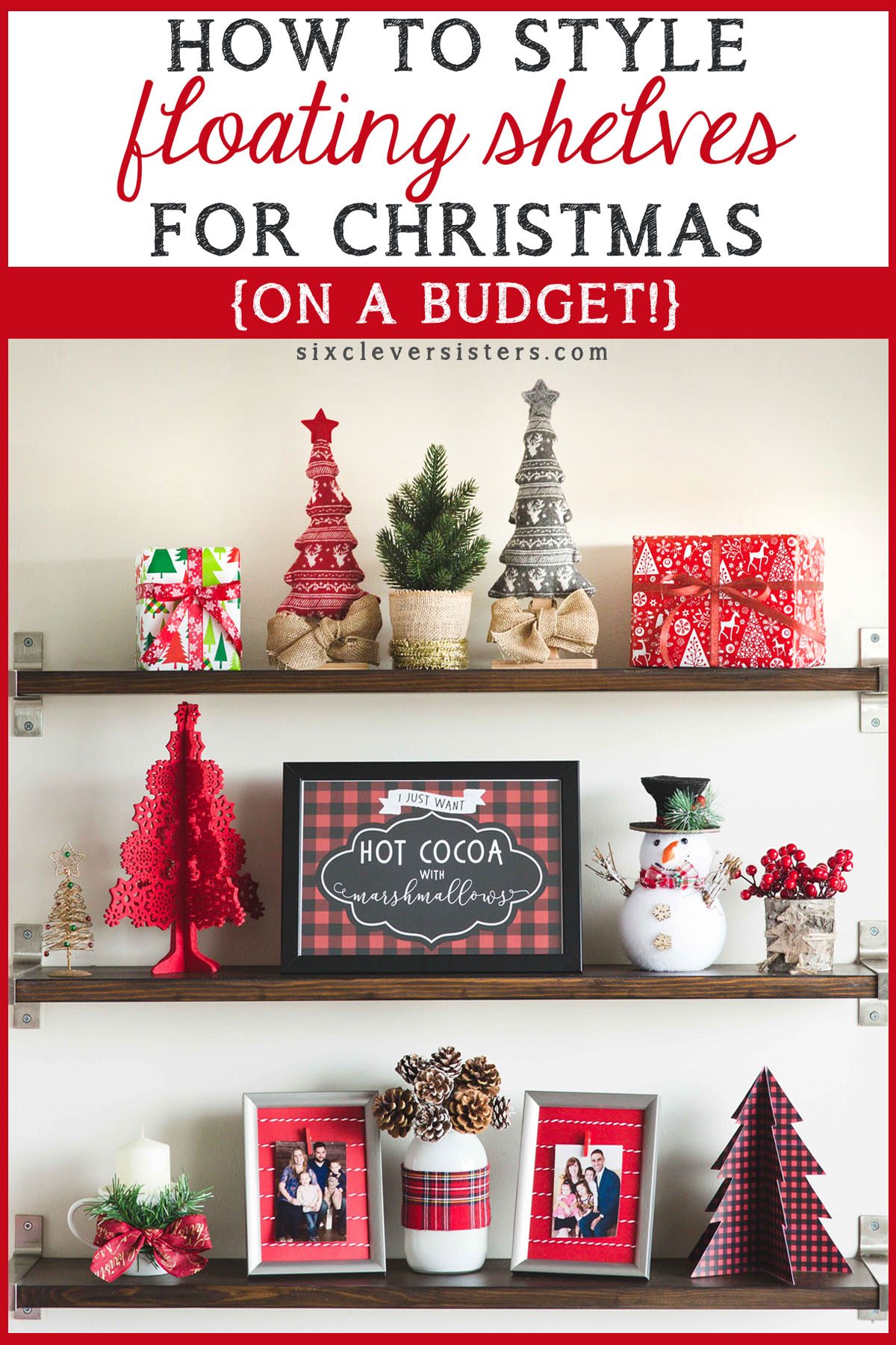 Decorating floating shelves for Christmas | Christmas floating shelves | Floating Shelf Christmas decor | | Decorating Kitchen Shelves for Christmas | How to Style Floating Shelves for Christmas - Tips for styling on a budget! All the details on the Six Clever Sisters blog.