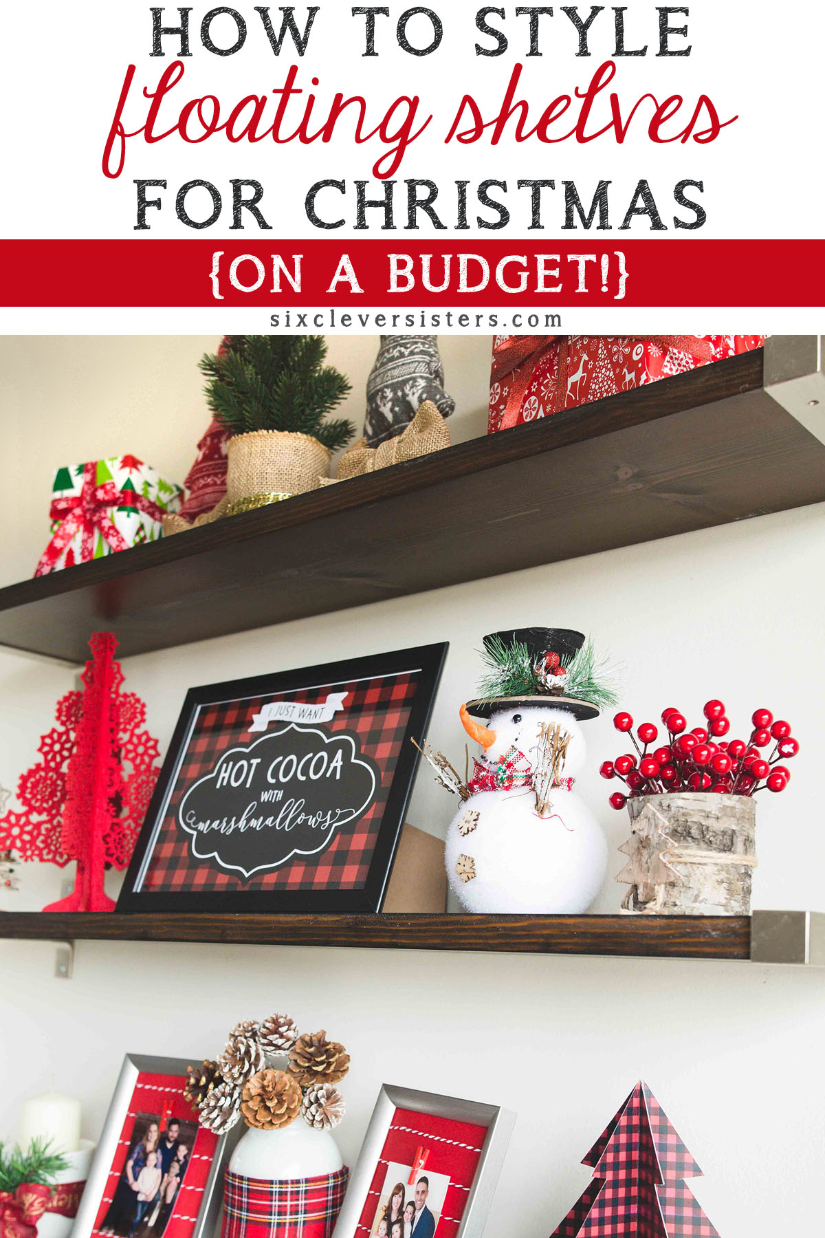 Decorating floating shelves for Christmas | Christmas floating shelves | Floating Shelf Christmas decor | | Decorating Kitchen Shelves for Christmas | How to Style Floating Shelves for Christmas - Tips for styling on a budget! All the details on the Six Clever Sisters blog.