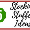 Stocking Stuffers | Stocking Stuffer Ideas | Stocking Ideas | Christmas Gift Ideas | Holiday Gift Guide | Find the perfect stocking stuffers with this stocking stuffer guide! Available at SixCleverSisters.com.