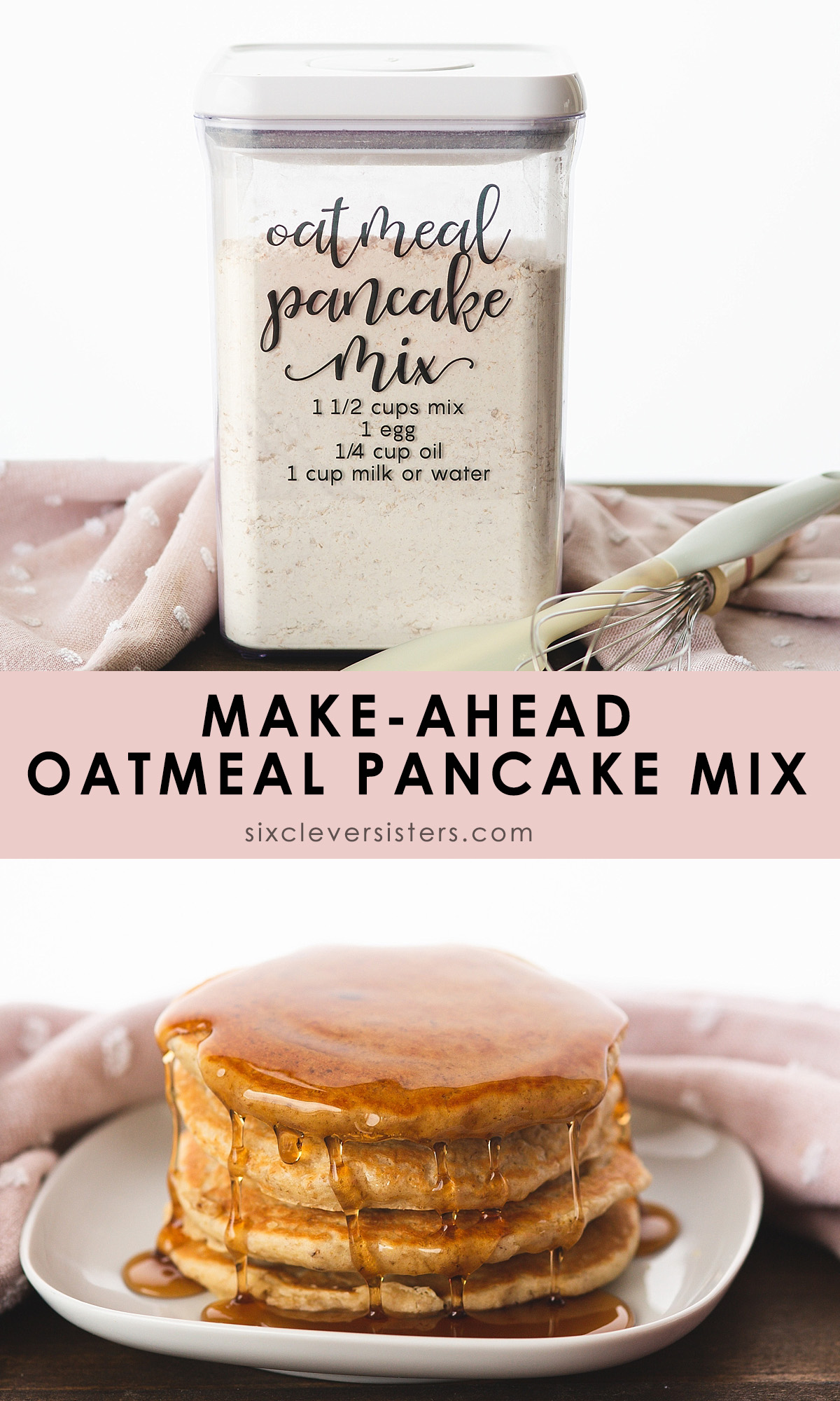 Easy DIY Oatmeal Pancake Mix | DIY Pancake Mix Recipe | Pancake Mix Recipe | Make ahead dry mix | Pancakes from scratch | Make Ahead Pancake Mix Recipe on the Six Clever Sisters blog!