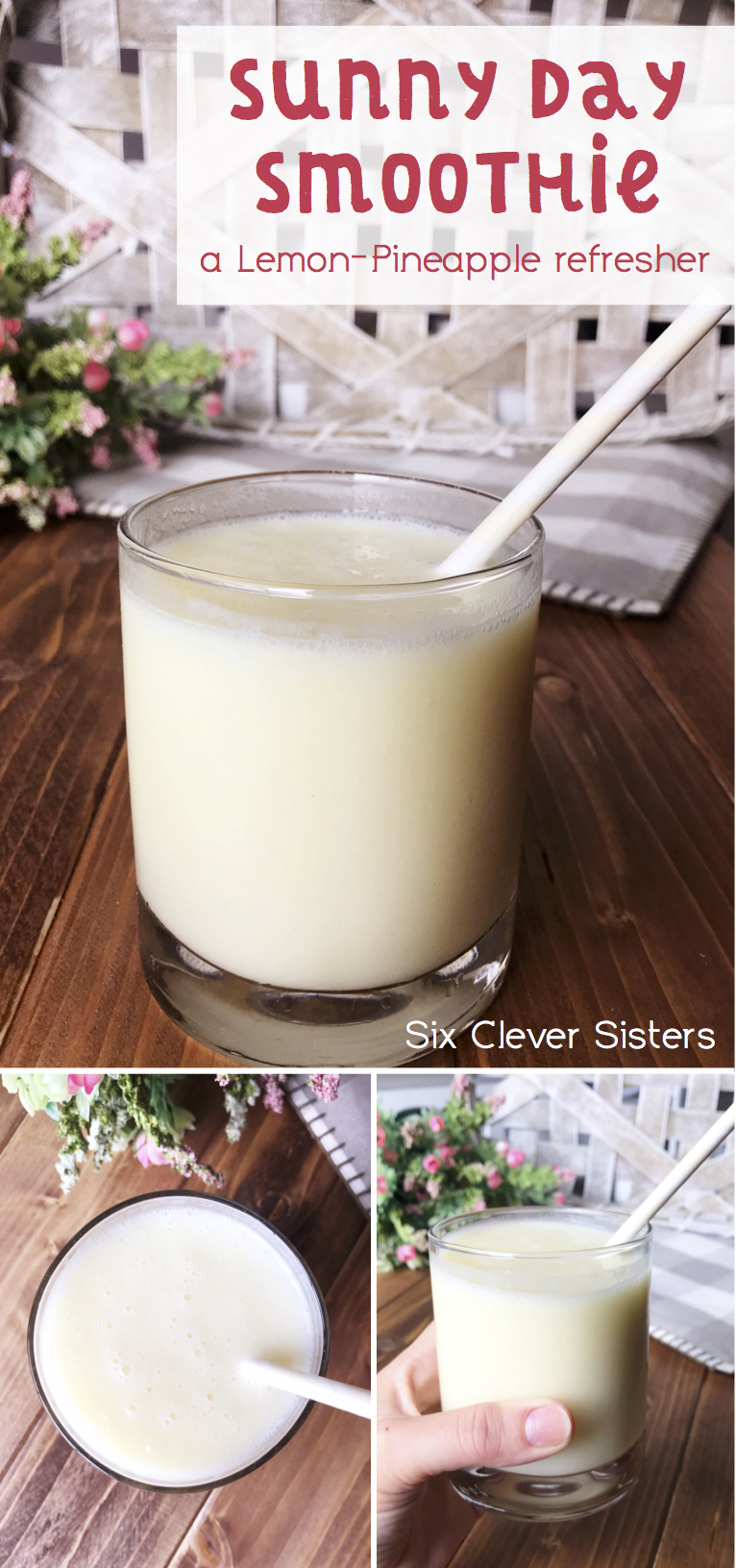 Smoothie | Lemon | Pineapple | Smoothie recipe | Smoothie Recipes Healthy | Smoothie Recipes | Smoothies | Fruit Drink | Fruit Smoothie | Summer | Tropical Smoothie |Six Clever Sisters 