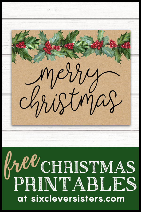 Free Christmas printables kraft paper and holly | Christmas sayings signs free printable | free printable farmhouse Christmas signs | Christmas signs and sayings free printable 8x10 | Download and print these festive Christmas signs at the Six Clever Sisters blog!