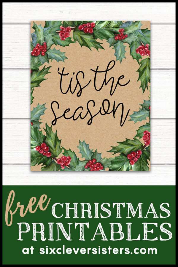 Free Christmas printables kraft paper and holly | Christmas sayings signs free printable | free printable farmhouse Christmas signs | Christmas signs and sayings free printable 8x10 | Download and print these festive Christmas signs at the Six Clever Sisters blog!