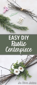 Easy DIY Rustic Centerpiece | Wedding | Chic Wedding | Rustic | Farmhouse | Floral and Greenery | Centerpiece Idea | DIY Centerpiece | Easy Decor | Rustic Decor | Thrifty Wedding | Thrifty Decor | Cheap DIY | Branches Centerpiece | Floral Wedding | Greenery |