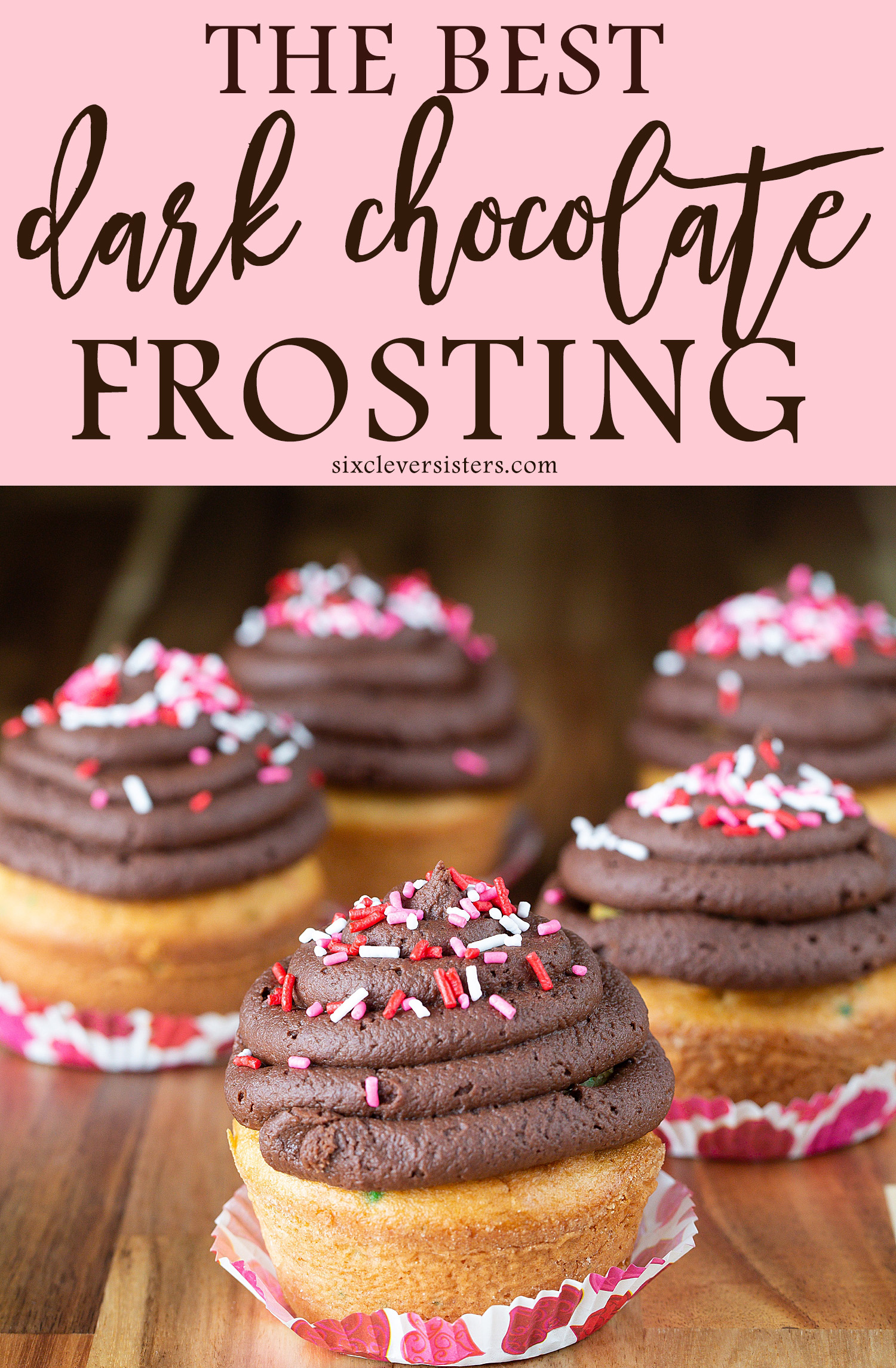 Dark Chocolate Frosting Recipe Easy | Chocolate Buttercream Frosting Recipe Easy | Dark Chocolate Buttercream Frosting | Yummy recipe on the Six Clever Sisters blog! Plus frosting questions answered!