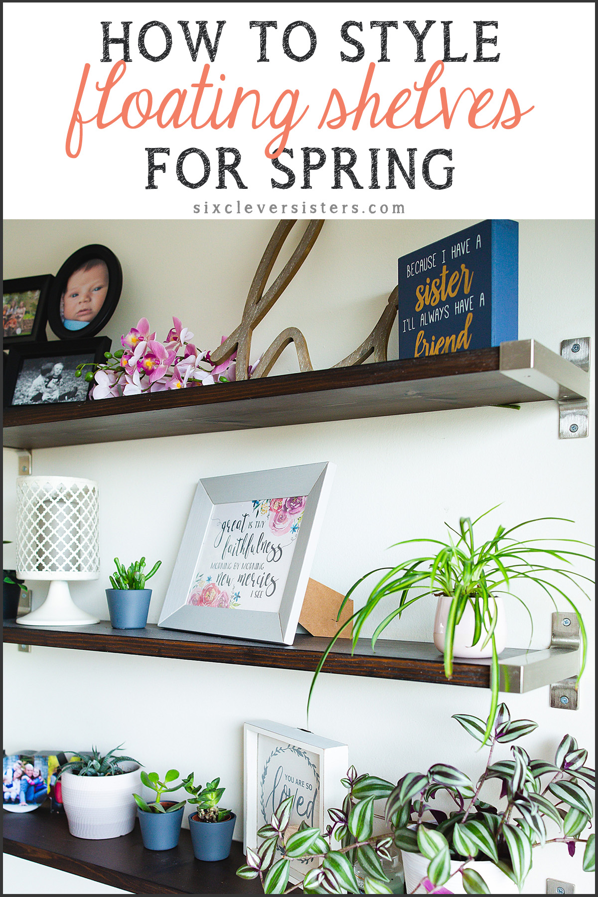 Decorating floating shelves for spring | spring floating shelves | Floating Shelf spring decor | | Decorating Kitchen Shelves for spring | How to Style Floating Shelves for Spring - Tips for styling! All the details on the Six Clever Sisters blog.