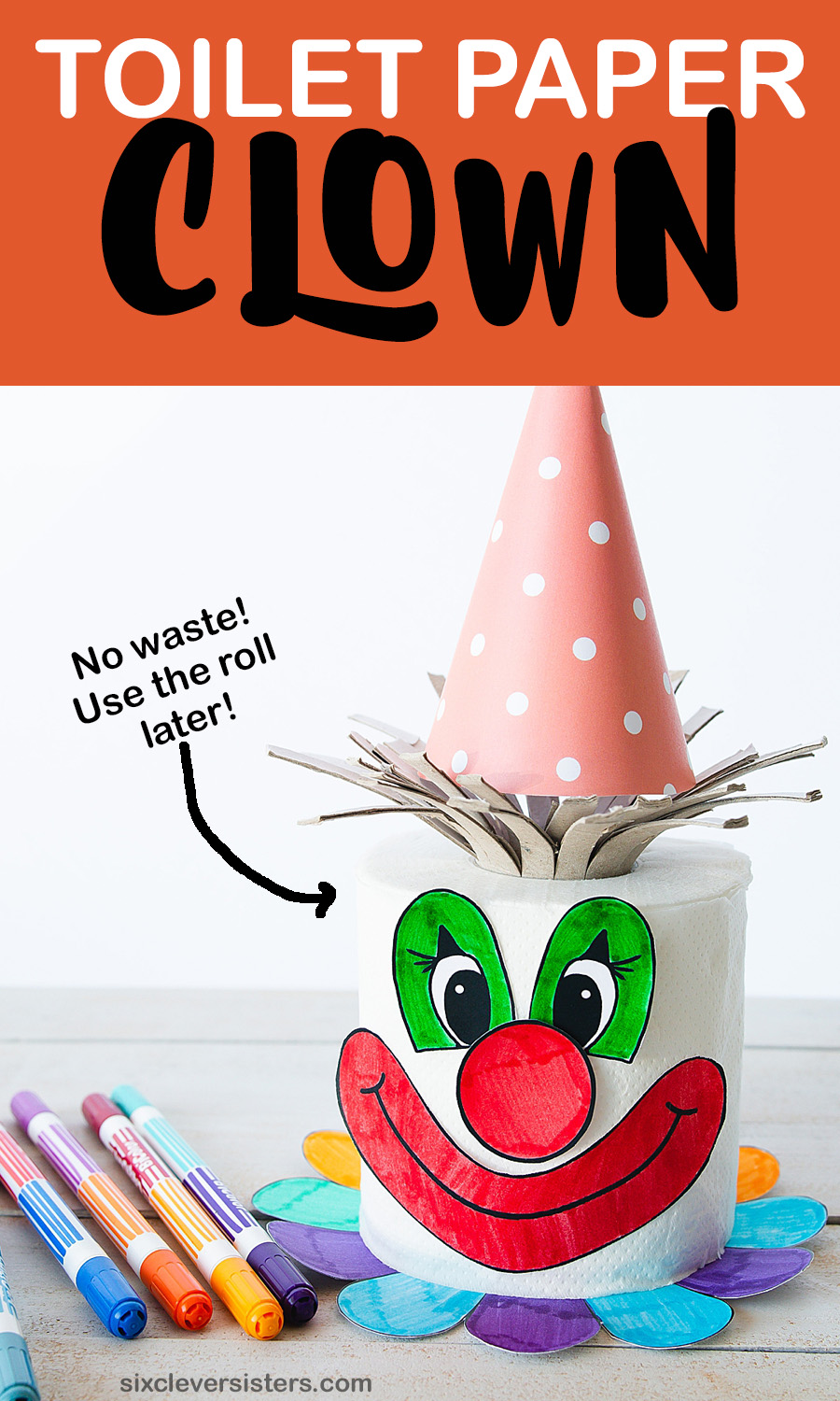 Toilet Paper Clown Kids Craft | Clown Crafts for Kids | Clown Crafts Preschool | Toilet Paper Crafts for Kids | Clown craft that you make on a full roll of toilet paper has free printables on the Six Clever Sisters blog!