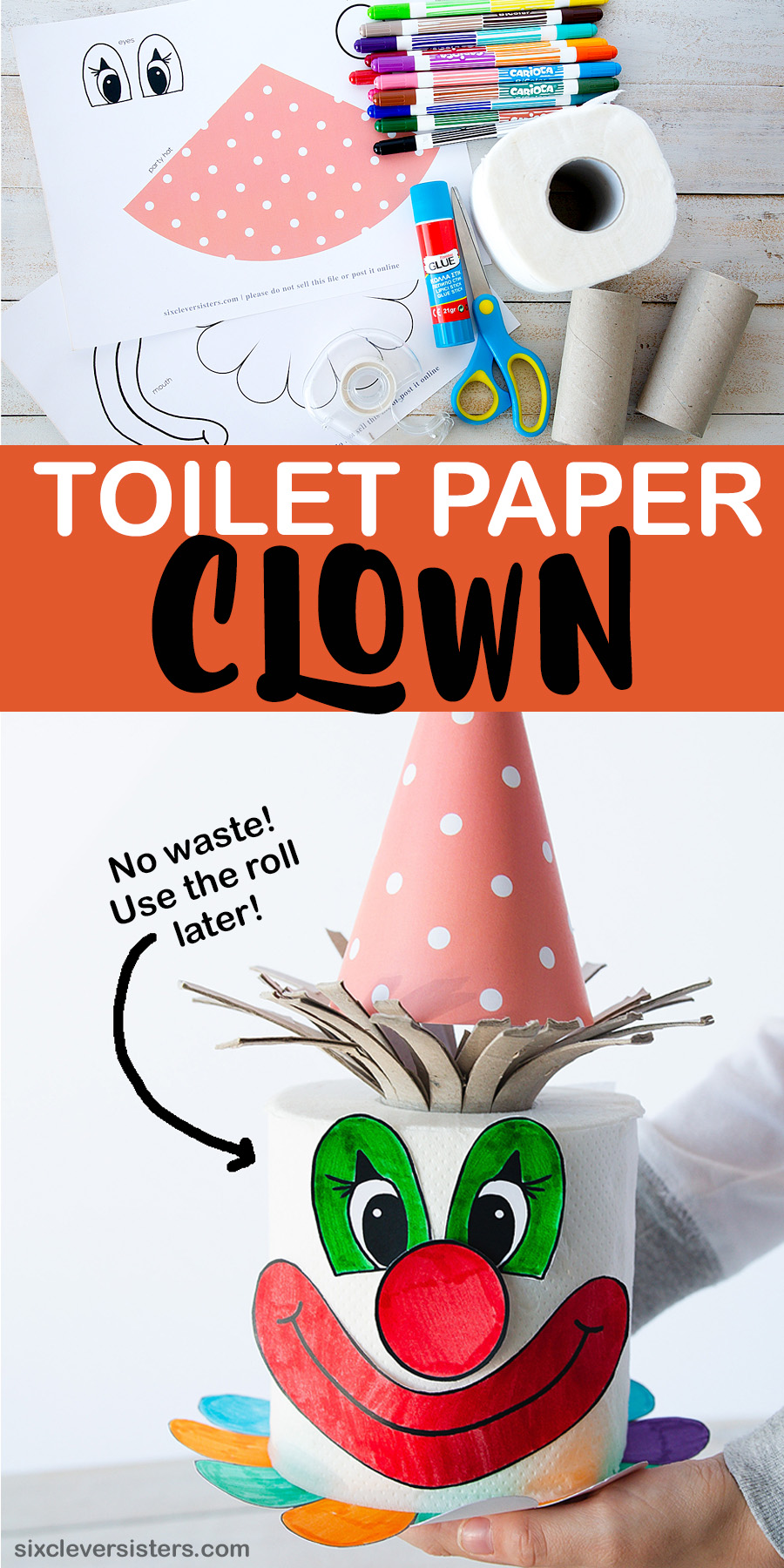 Toilet Paper Clown Kids Craft | Clown Crafts for Kids | Clown Crafts Preschool | Toilet Paper Crafts for Kids | Clown craft that you make on a full roll of toilet paper has free printables on the Six Clever Sisters blog!