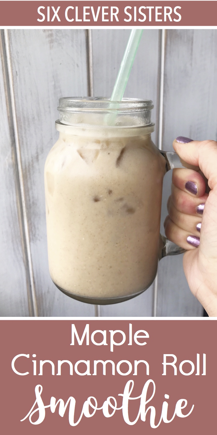 Cinnamon Roll Smoothie | Maple | Healthy | Protein Shake | Almond Milk | Recipes | Tone it Up | Recipes Healthy | Breakfast | Breakfast On the Go | Six Clever Sisters