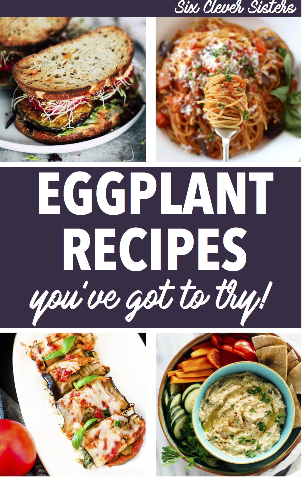 12 Flavorful Eggplant Recipes | Eggplant | Summer | Garden Recipes | Savory Dishes | Healthy Eating | Low Carb | Keto | Pizza | Healthy Dinner | Easy Recipe | Sandwich | Six Clever Sisters 