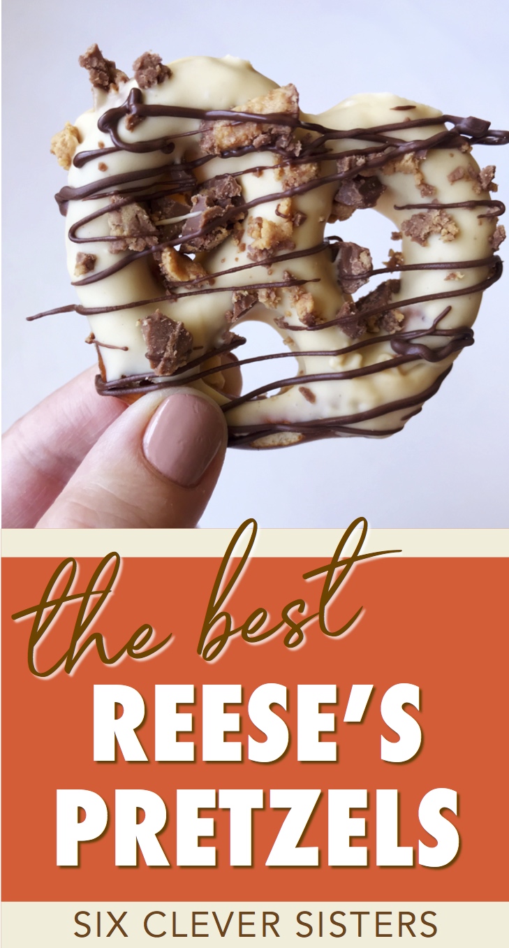 Reese's Pretzels | Peanut Butter | Peanut Butter Pretzels | Peanut Butter Dessert | Chocolate Pretzels | Reese's Dessert | Pretzels | White Chocolate | Easy Dessert | Easy Snack | Snack for Kids | Peanut Butter Cup | Quick Dessert | Easy Recipe | Six Clever Sisters