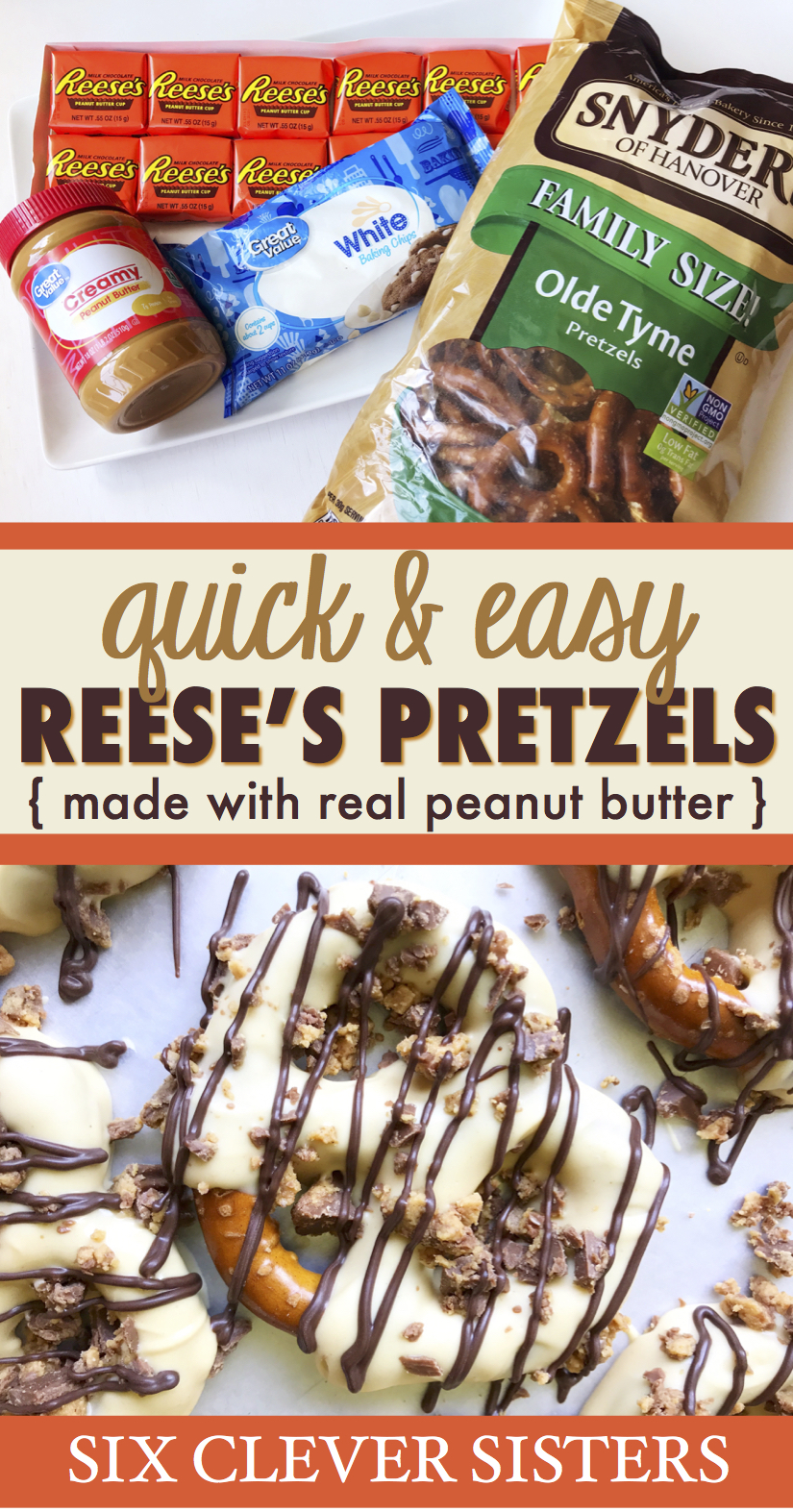 Reese's Pretzels | Peanut Butter | Peanut Butter Pretzels | Peanut Butter Dessert | Chocolate Pretzels | Reese's Dessert | Pretzels | White Chocolate | Easy Dessert | Easy Snack | Snack for Kids | Peanut Butter Cup | Quick Dessert | Easy Recipe | Six Clever Sisters