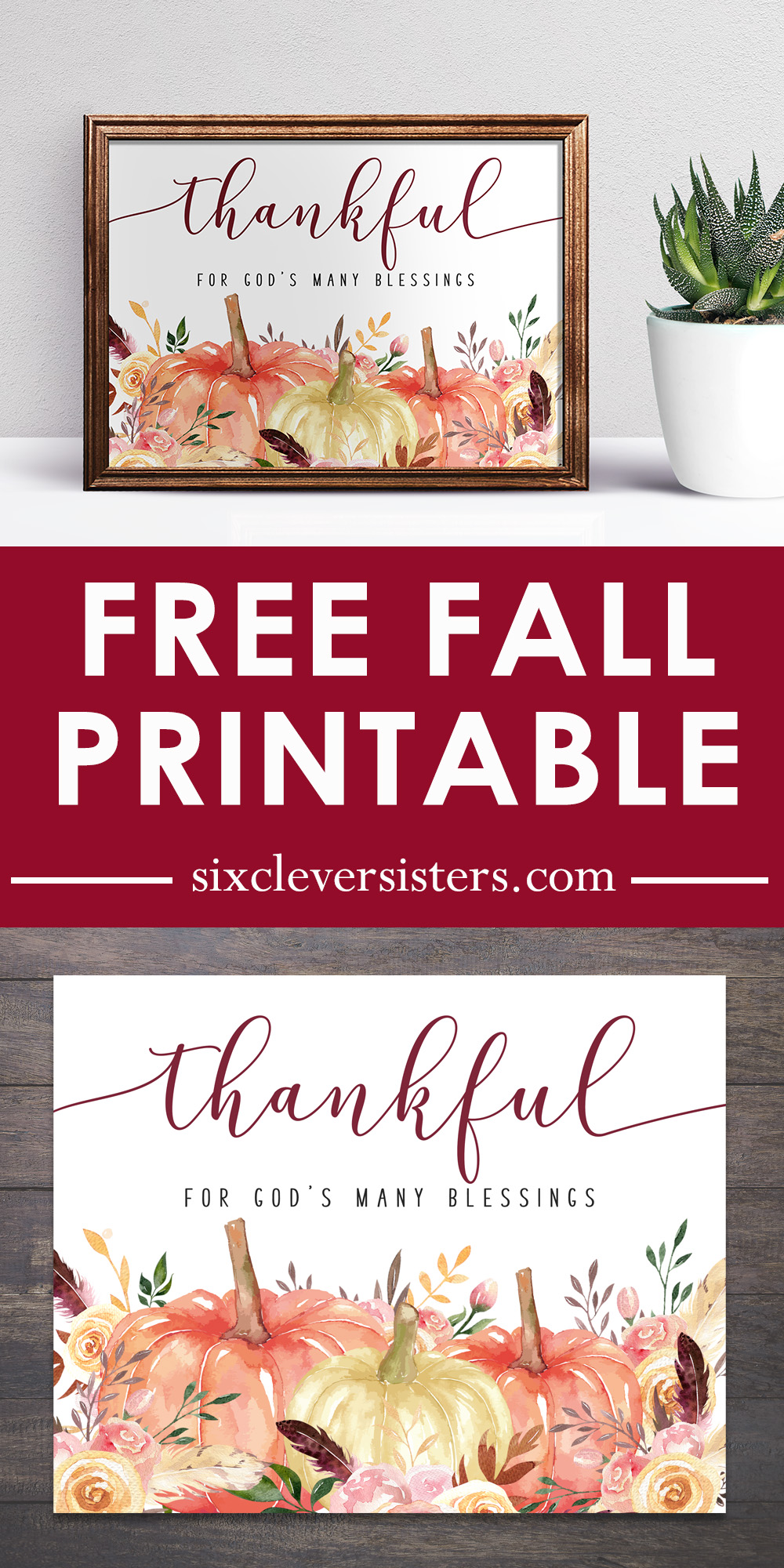 Thankful Printable | Thankful Printable Free | Thankful Quotes | Printable Fall Signs | Printable Fall Decor | Fall Signs DIY Free Printable | Pumpkins + Florals make this printable fall sign gorgeous! Available for free on the Six Clever Sisters blog.