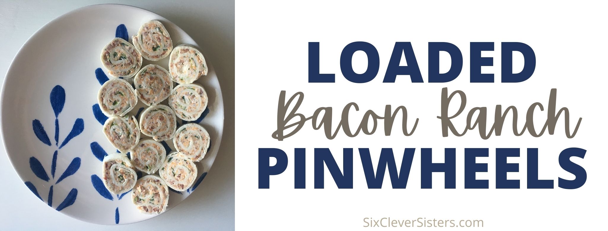 Loaded Bacon Ranch Pinwheels | Bacon Appetizer | Pinwheel Recipe | Appetizer Recipe | Party Food Recipe | Loaded Bacon Ranch Pinwheels make a great appetizer for holiday parties! The full recipe is at SixCleverSisters.com