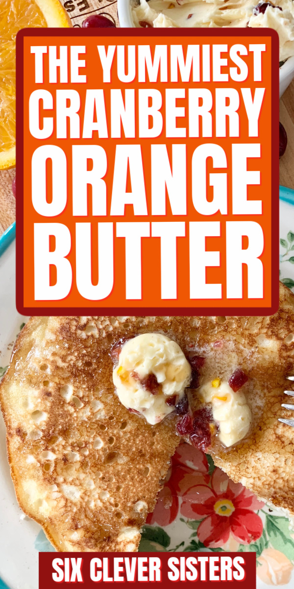 cranberry Orange | Cranberry Orange Butter | Cranberry Recipes | Pancake Recipes | Cranberry Orange Muffins | Christmas Food | Breakfast Ideas | Pancake Recipe | Cracker Barrel Copycat | Christmas Breakfast Idea | Christmas Pancakes | Holiday Recipes | Six Clever Sisters