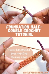 Crochet | Half Double Foundation | How to Half Double | Crochet Tutorial | Half Double Crochet | Crochet Foundation | Learn how to crochet a foundation half double crochet at SixCleverSisters.com