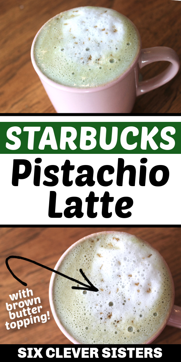 Copycat Starbucks Pistachio Latte | How to make pistachio latte | How to make hot pistachio latte | Copycat Starbucks latte | Copycat Starbucks recipes | Copycat Starbucks Drinks | Copycat Restaurant Recipes | Six Clever Sisters