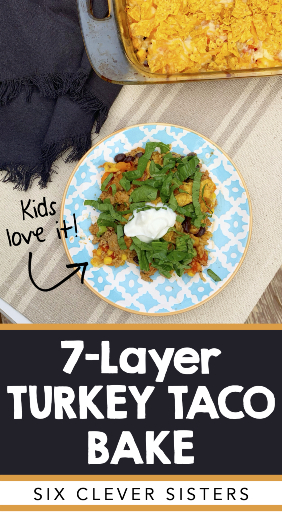 7-Layer Turkey Taco Bake | One Dish Meal | Family | Easy Dinner | Kid Friendly Dinner | Quick Meal | Taco | Taco Dinner | Taco Casserole | Tacos | Easy Dinner Recipes | Mom | Meal Planning | Six Clever Sisters 