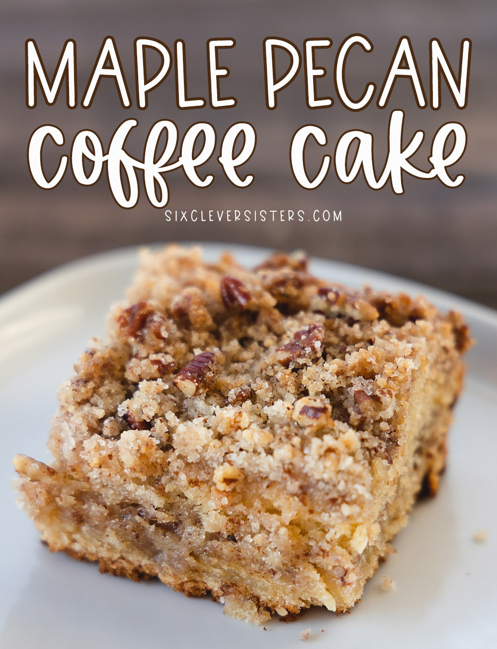 Maple Pecan Coffee Cake | Coffee Cake for a Crowd Brunch | Brunch Coffee Cake | Coffee Cake Recipes | Moist delicious coffee cake layered with lots of maple pecan streusel! Recipe on the Six Clever Sisters blog!