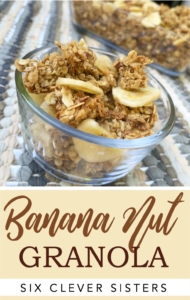 Banana Nut Granola | Granola Recipe | Easy Breakfast | Healthy Breakfast | Breakfast Ideas | Homemade granola | Pecan | Banana Recipe | Cereal Recipe | Healthy | Oats | Oatmeal Recipe | Six Clever Sisters