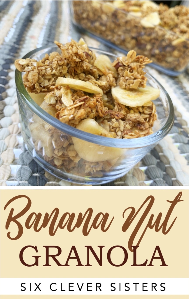 Banana Nut Granola | Granola Recipe | Easy Breakfast | Healthy Breakfast | Breakfast Ideas | Homemade granola | Pecan | Banana Recipe | Cereal Recipe | Healthy | Oats | Oatmeal Recipe | Six Clever Sisters