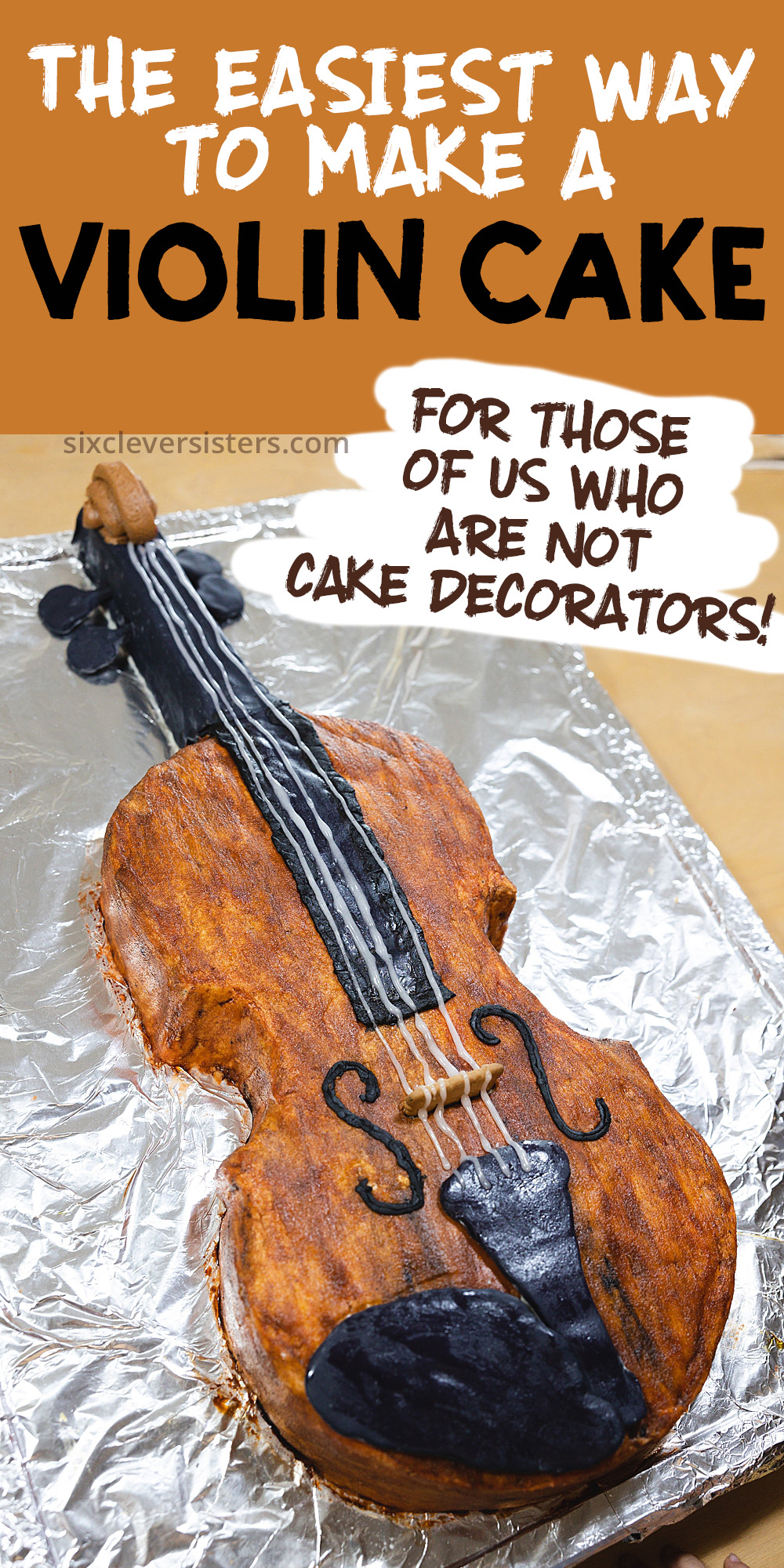 How to Make a Violin Shaped Cake | Violin Cake Ideas Birthday | How to Make a Violin Cake | Violin Birthday Cake | Violin Birthday Ideas | Step-by-step directions + printable template on the Six Clever Sisters blog!