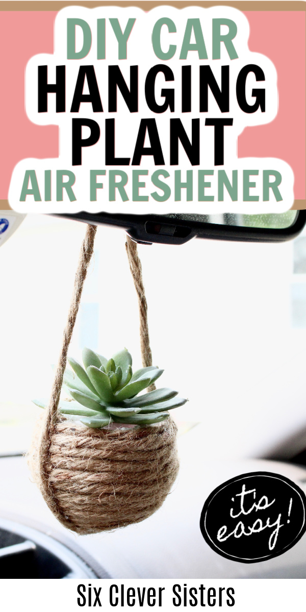 Car Plant Hanger | DIY Car Air Freshener | DIY Car Scent | Mini Plant Hanger | DIY Macrame Plant Hanger | Six Clever Sisters