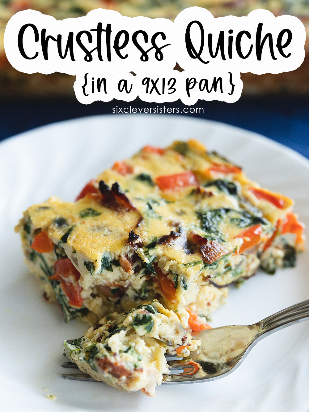 Crustless Quiche in a 9x13 pan | Quiche Recipes Crustless 9x13 | 9x13 Crustless Quiche | Quiche Recipes Easy Crustless | Healthy Quiche Recipe | Easy Quiche Recipe on the Six Clever Sisters blog!