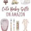 Cute Amazon Baby Finds | Amazon Baby | Baby Shower | Baby Registry | Boutique | New Mom | Newborn | Baby Needs | Baby Girl Nursery | Baby Shower Ideas | Baby | Baby Supplies | What to Buy for Baby | Six Clever Sisters