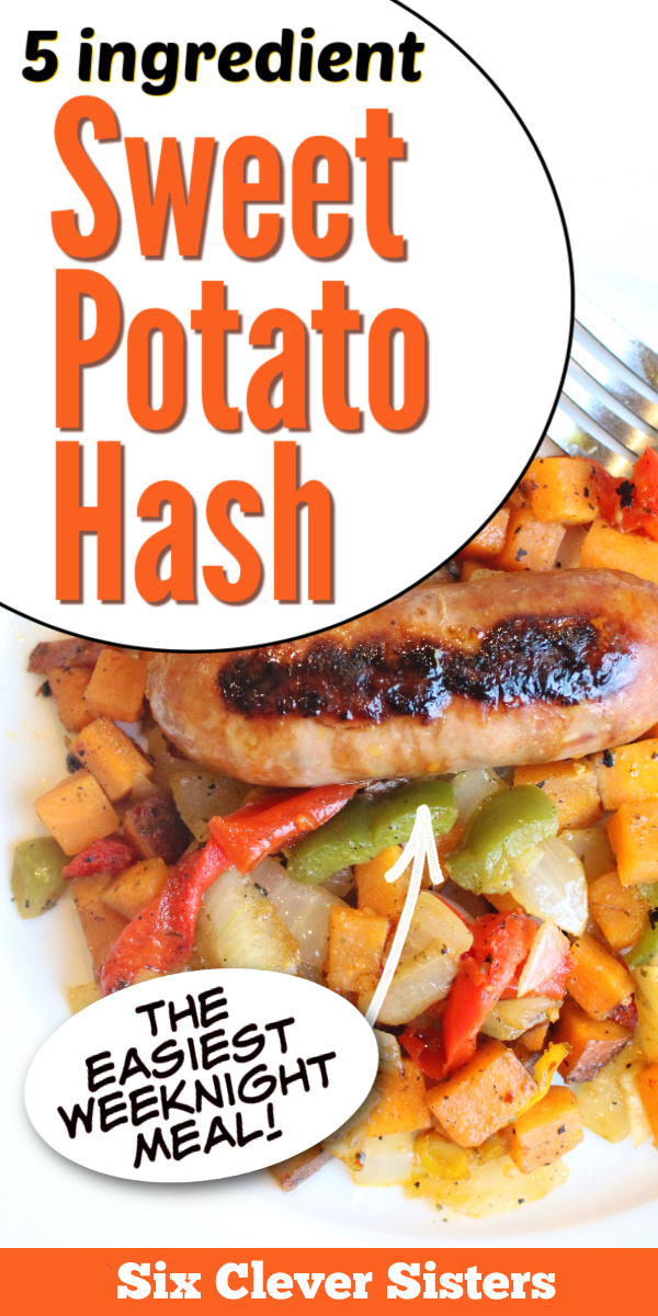 Sweet Potato Hash | Sweet Potato Recipes | Dinner Ideas | Easy Dinner Recipes | Weeknight Dinner Recipes | Six Clever Sisters