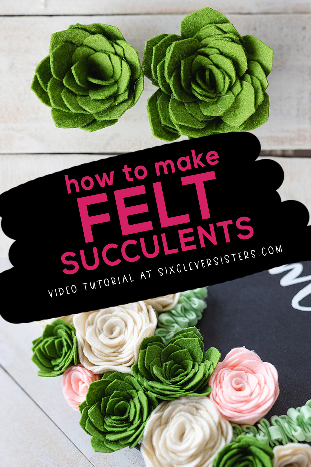 DIY Felt succulents | DIY felt succulents pattern | DIY felt succulents template | How to make felt succulents | Felt succulents template free | Video instructions on the Six Clever Sisters blog! #feltcrafts #feltsucculents #succulentstemplate