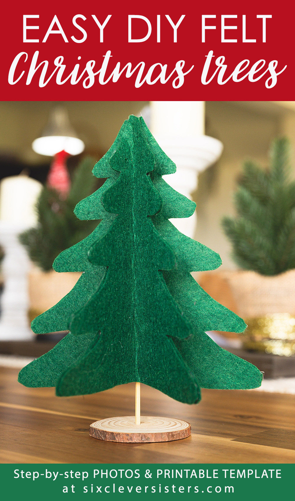 DIY Felt Christmas Trees | DIY Rustic Felt Christmas Trees | Felt Christmas Trees DIY | How to make DIY Rustic Felt Christmas Trees | Felt Christmas Decorations DIY Trees | Free printable template and step-by-step photo instructions for felt Christmas trees are on the Six Clever Sisters blog!