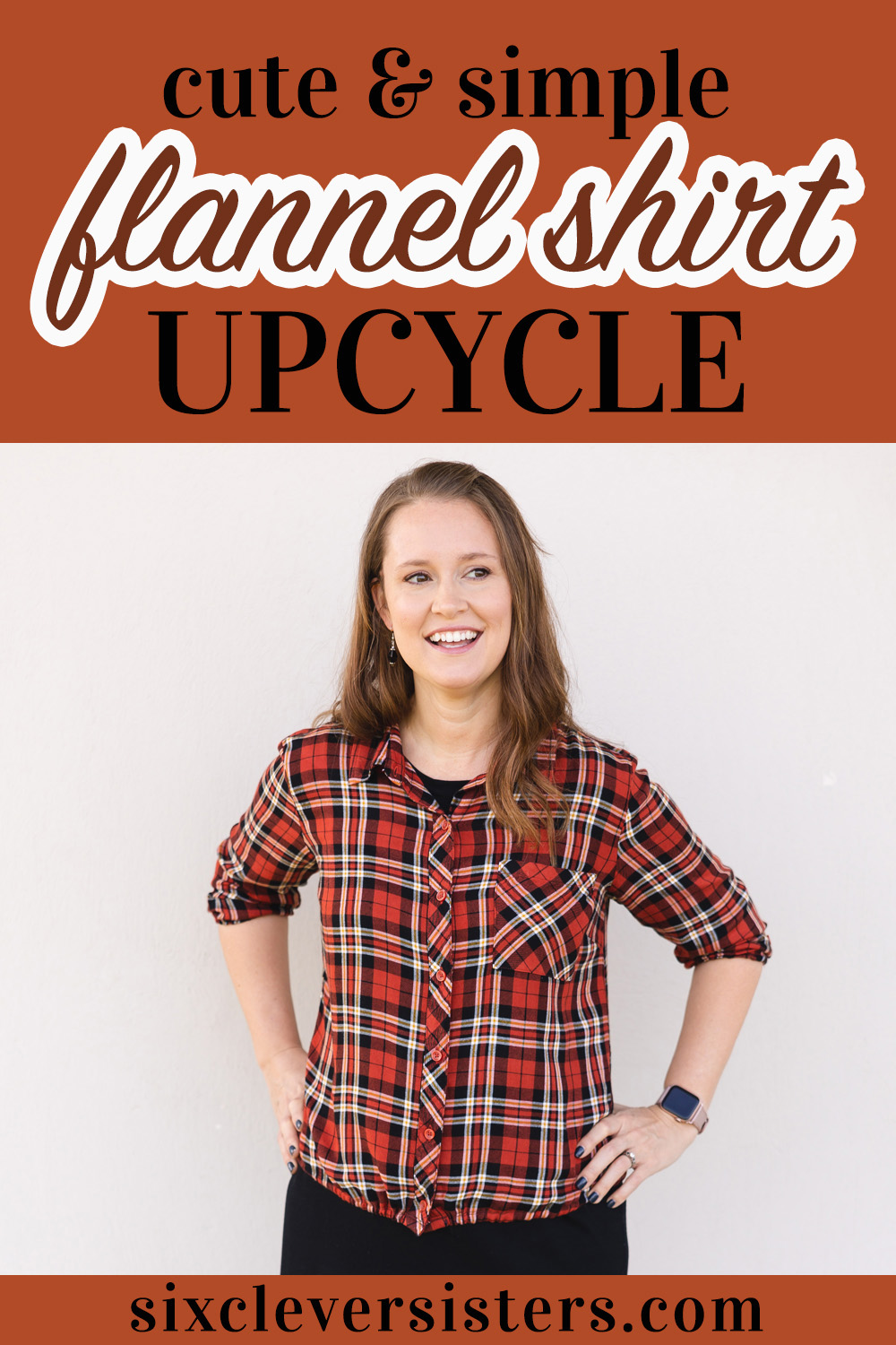 Flannel Shirt Upcycle | How to Upcycle a shirt | Upcycled Button-down | Shirt Upcycle DIY ideas | Mens dress shirt upcycle for women | This easy step-by-step photo tutorial at Six Clever Sisters makes it easy to upcycle your flannel shirt!