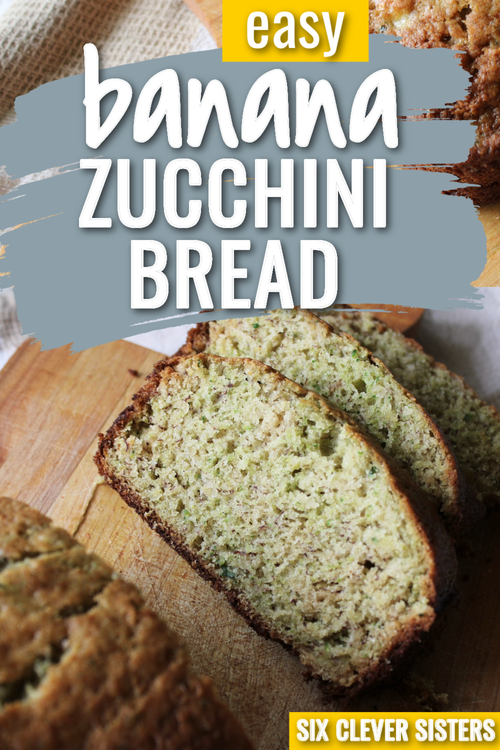 banana zucchini bread recipe | easy zucchini recipes | banana desserts | zucchini bread | Six Clever Sisters