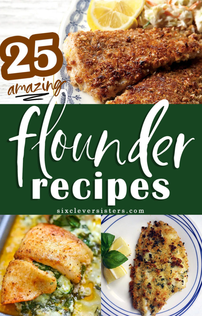 Flounder Recipes | Flounder Recipes Pan | Flounder Recipes Healthy | Flounder Recipes Broiled | 25 AMAZING FLOUNDER RECIPES on the Six Clever Sisters blog!