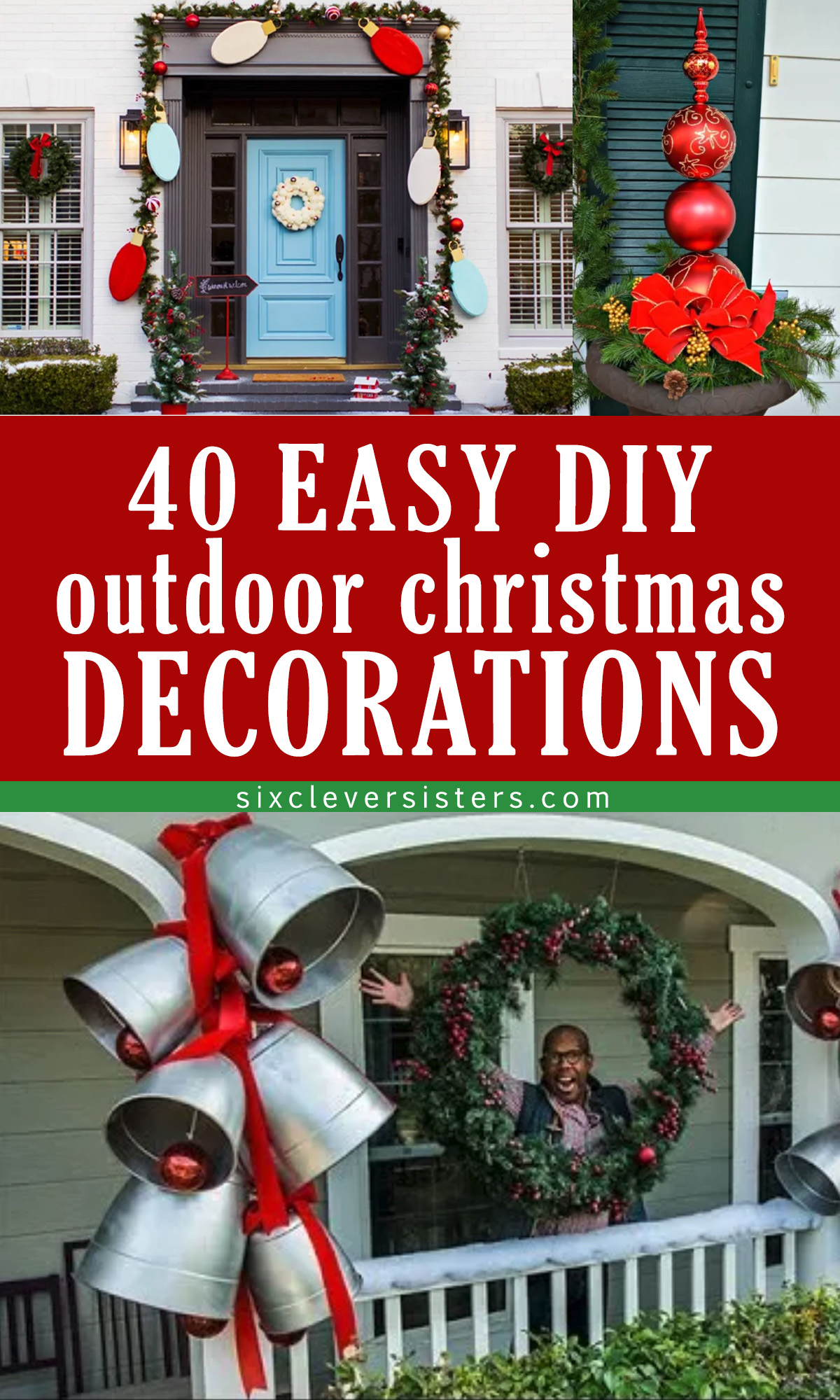 Easy DIY Outdoor Christmas Decorations | DIY Outdoor Christmas Balls | DIY Outdoor Christmas Lights | 40 Easy DIY Christmas decorations for outdoors are on the Six Clever Sisters blog!