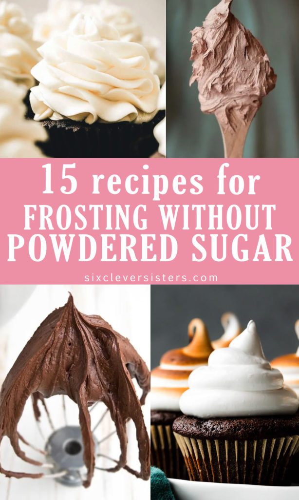 Frosting without Powdered Sugar | Frosting without Powdered Sugar No Heat | Frosting without Powdered Sugar Easy | Frosting without Powdered Sugar Vegan | 15 recipes for frosting without powdered sugar found at Six Clever Sisters!