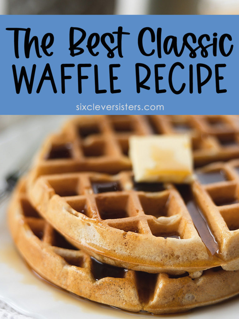 Waffle Recipe | Waffle Recipe Easy | Belgian Waffle Recipe Easy | Easy Homemade Waffles | Waffle Recipe Easy | Fluffy waffles with crispy edges - easy recipe on the Six Clever Sisters blog!