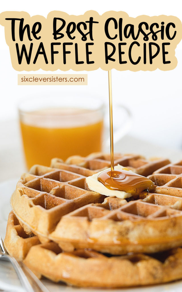 Waffle Recipe | Waffle Recipe Easy | Belgian Waffle Recipe Easy | Easy Homemade Waffles | Waffle Recipe Easy | Fluffy waffles with crispy edges - easy recipe on the Six Clever Sisters blog!