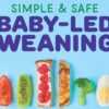 Baby Led Weaning | What is BLW | When do I start Baby Led Weaning